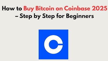 How to Buy Bitcoin on Coinbase 2025 – Step by Step for Beginners