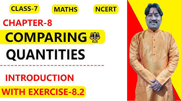 CLASS - 7 | Chapter- 8 | Comparing ⚖ Quantities | Introduction | Exercise- 8.2 | Maths | NCERT