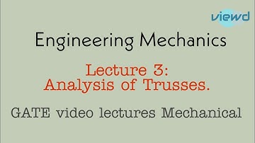 Engineering Mechanics | Lecture 3 | Trusses | Method of joints | Method of sections | GATE lectures