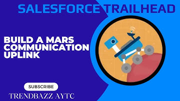 Build a Mars Communication Uplink - Salesforce Trailhead
