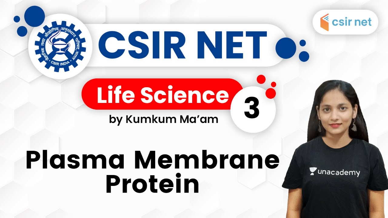 4:00 PM - CSIR UGC NET 2020 | Life Science by Kumkum Ma'am | Plasma Membrane Protein