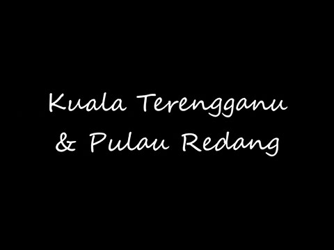 Kuala Terengganu & Pulau Redang ( 2024 )