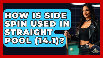 How Is Side Spin Used In Straight Pool (14.1)? - Billiards Hustlers