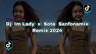 Dj Im Lady x Sota Sanfonamix Remix 2024 | Dj Sanjo Remix