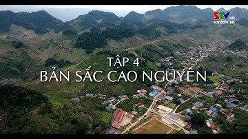SẮC HƯƠNG CAO NGUYÊN MỘC CHÂU – TẬP 4: BẢN SẮC CAO NGUYÊN