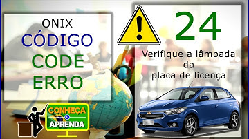 CODE 24 ONIX   Código 24 Onix   Erro 24 Onix   Chevrolet Onix Conheça e Aprenda