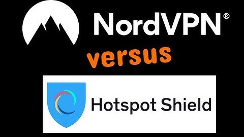 Nordvpn vs Hotspot Shield - VPN Comparison /  Which VPN is the best?