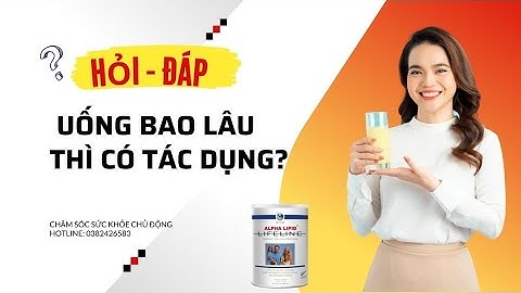 Uống sữa Alpha Lipid bao lâu thì có Tác Dụng ? I CHĂM SÓC SỨC KHỎE CHỦ ĐỘNG