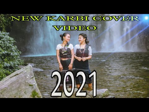 New Karbi Cover Video 2021