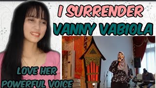 VANNY VABIOLA - I SURRENDER live singing   - REACTION VIDEO