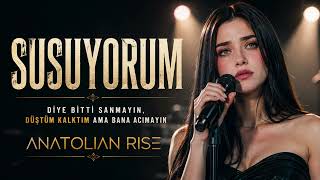 Susuyorum – Duygusal Slow Pop Şarkı | Türkçe Müzik 2026 - Anatolian Rise