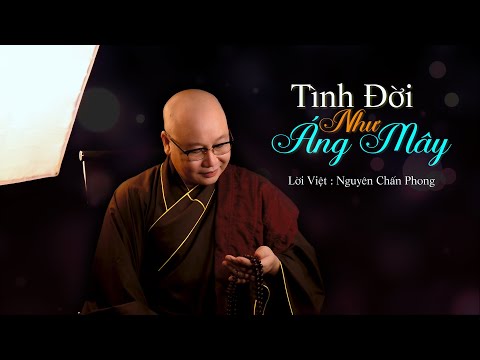 Video TÌNH ĐỜI NHƯ ÁNG MÂY || THÍCH NHUẬN THANH || NHẠC HOA... - youtube