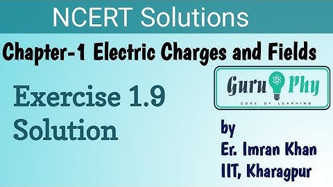NCERT Chapter-1, Exercise 1.9 Solution, Physics Class 12
