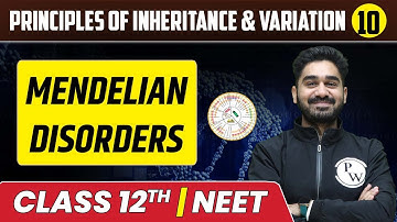 Principles of Inheritance & Variation 10 | Mendelian Disorders | Class 12th/NEET