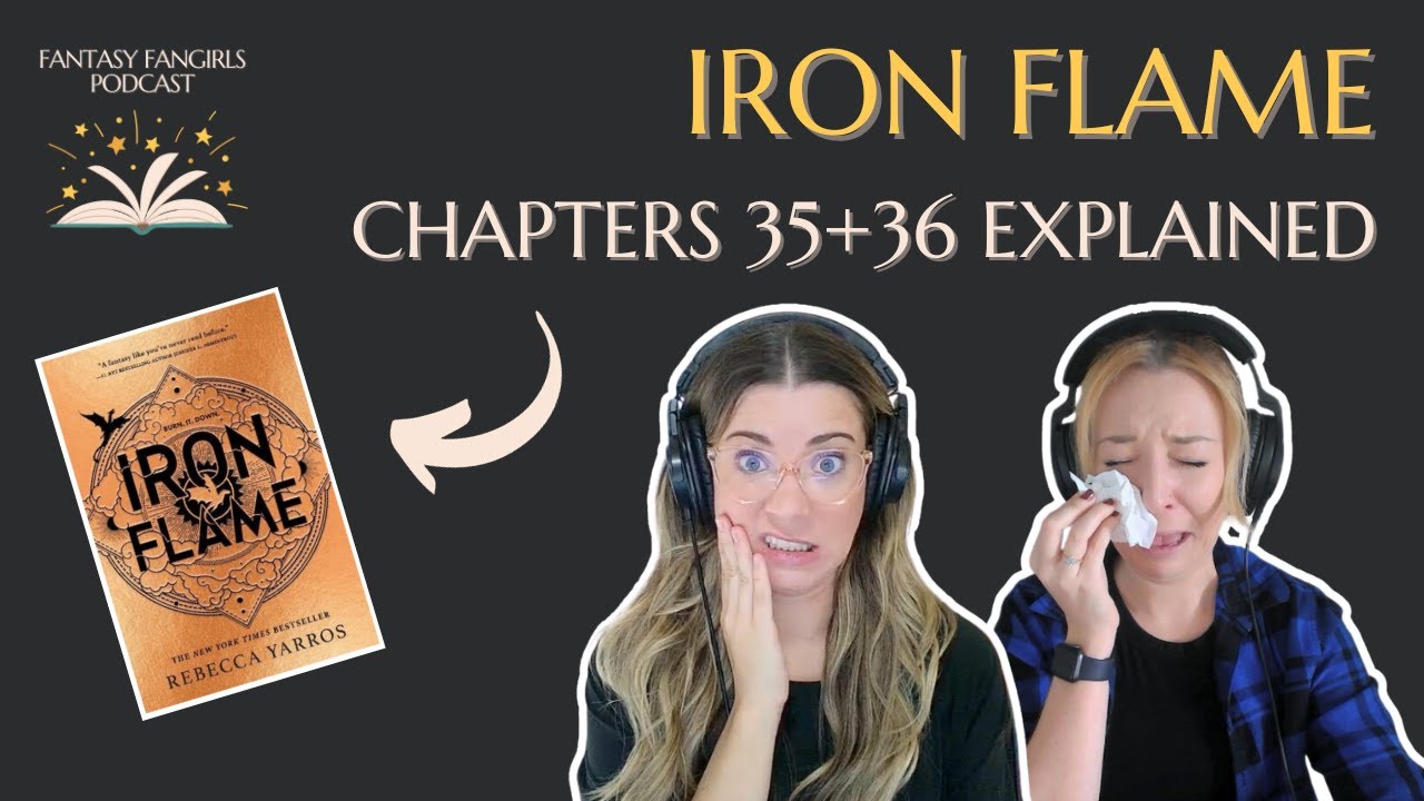 Iron Flame Ep 6 End of Pt 1 Explained (Chapters 35+36) Fantasy Fangirls Pod Insights