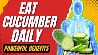 7 POWERFUL Benefits Of Eating Cucumbers EVERY DAY Your Body Is Missing Out On!