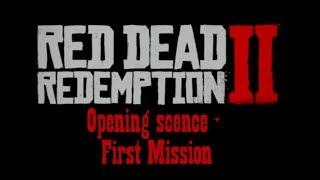 Red Dead Redemption 2 - The first 45 minutes. Cutscenes and gameplay.