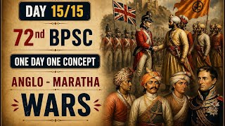 Day 15/15💥🔥 आंग्ल -मराठा युद्ध 🔥🤯 #72ndbpsc  @CivilservicesMantra-z2k 