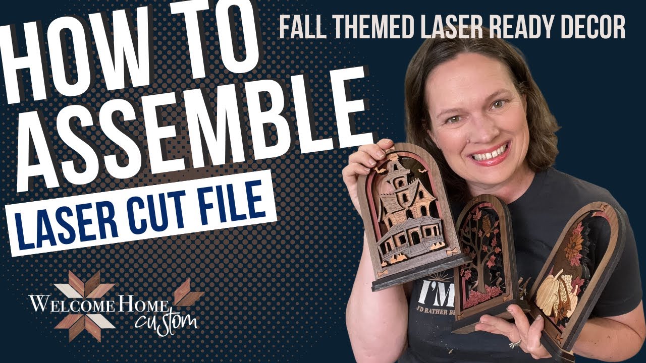 Laser Cut Fall Harvest and Halloween Designs File Overview and Assembly Tutorial