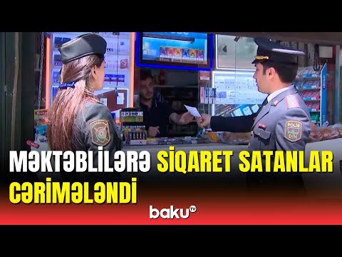 Satıcıların nəzərinə | DİN Bakıda şagirdlərə siqaret satanları aşkarladı