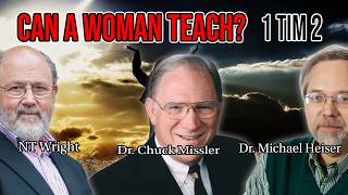 Are Women Allowed To Preach? 1 Timothy 2: Michael Heiser, Chuck Missler, & NT Wright Discuss