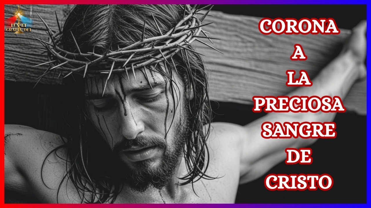 Corona a la Preciosa Sangre de Cristo Cuaresma marzo🕯️ Lux et Gratia Dei