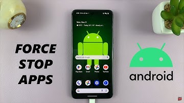 How To Force Stop Apps On Android