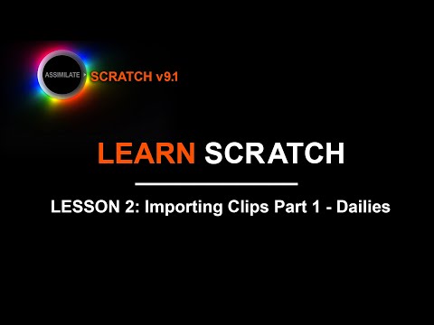 Learn Scratch - Lesson 2 - Importing Clips Part 1 - Dailies