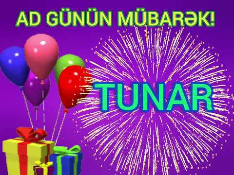 Ad günün mübarək Tunar / happy birthday Tunar