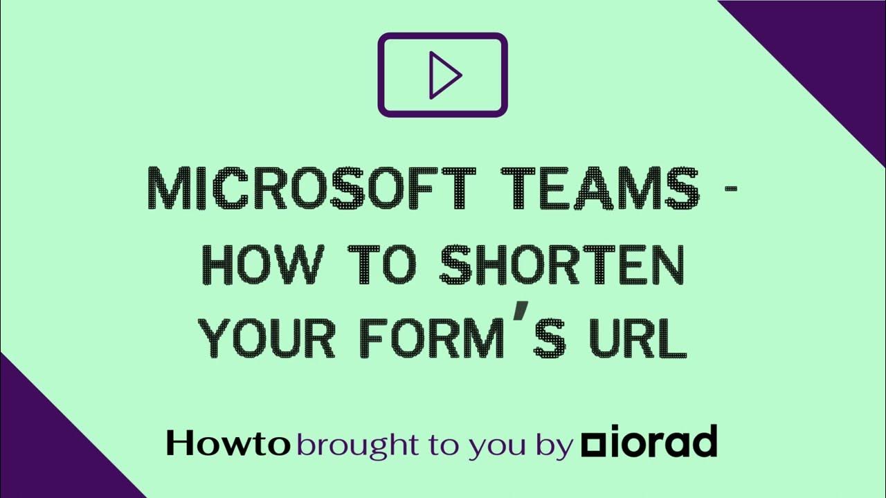 Microsoft Teams How to shorten your form URL YouTube