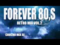 FOREVER 80,S RETRO MIX VOL 2