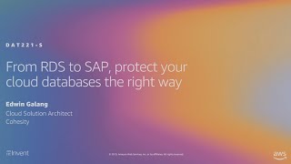AWS re:Invent 2019: From RDS to SAP, protect your cloud databases the right way (DAT221-S)