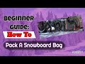 Beginners Guide: How To Pack Your Snowboard Bag