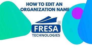 How to edit an Organization name in Fresa Application