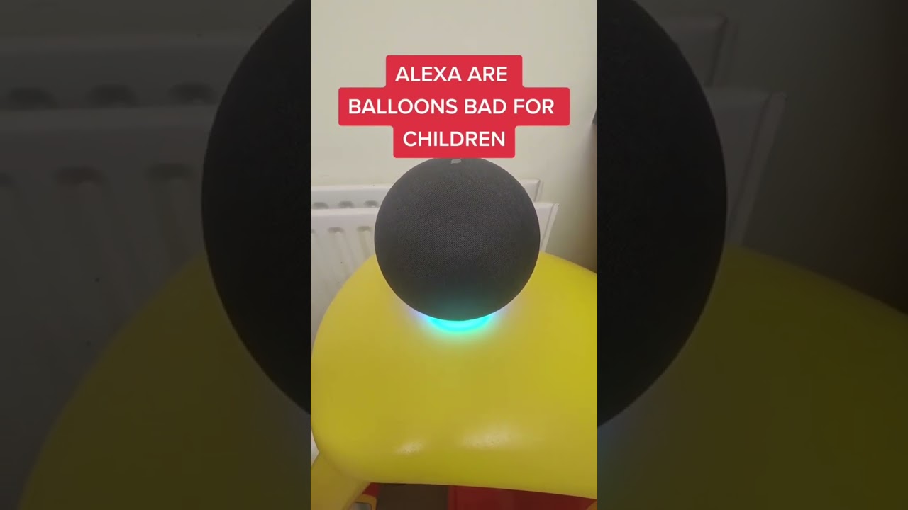 Alexa Are Balloons Bad For Children
