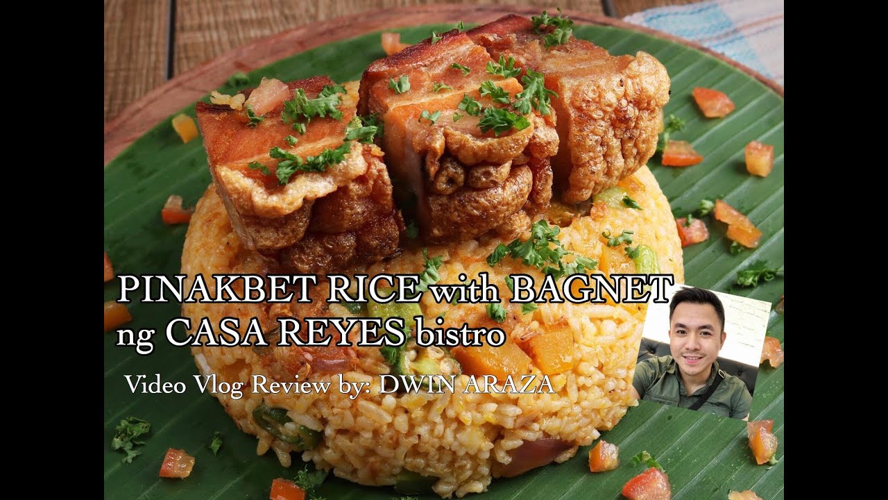 Dwin Araza Food Vlog: BAGNET on PINAKBET RICE by CASA REYES BISTRO ...