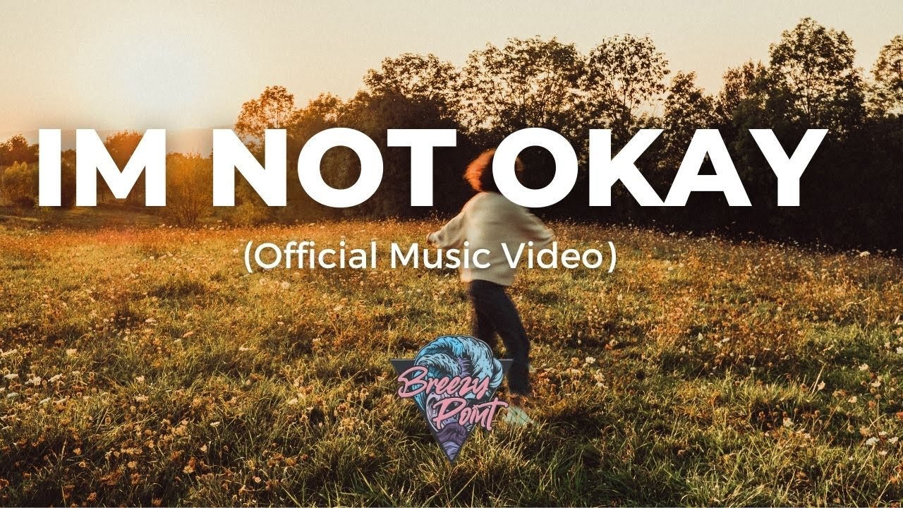 Breezy Point - Im Not Okay (Official Music Video)