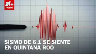 Se percibe sismo en Cancún, Quintana Roo