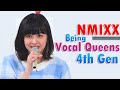 NMIXX being the VOCAL QUEENS of the 4th Generation