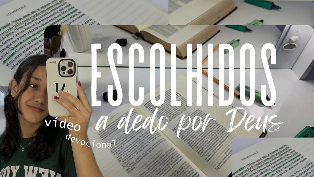 Escolhidos a dedo por Deus - Vídeo Devocional