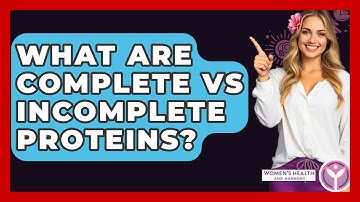 What Are Complete Vs Incomplete Proteins? - Women