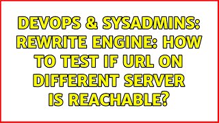 Famous DevOps & SysAdmins: rewrite engine: How to test if URL on different server is reachable? Profile