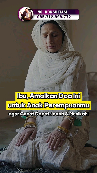 Ibu, Amalkan Doa Ini untuk Anak Perempuanmu agar Cepat Dapat Jodoh #spiritual