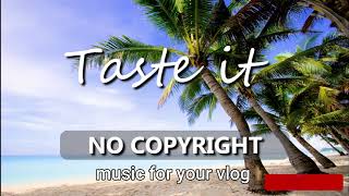 Free Vlog Music ( Ikson - Taste it )