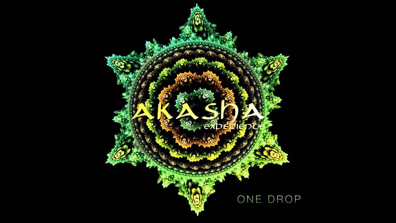 Watch Akasha Experience - One Drop on YouTube Watch Akasha Experience - One Drop on YouTube