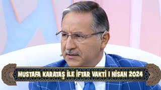 Prof. Dr. Mustafa Karataş ile İftar Vakti 1 Nisan 2024