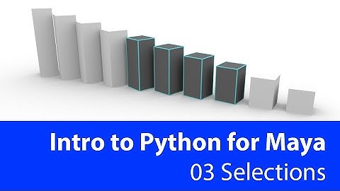 Introduction to Python for Maya: 03 Selections