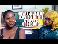 SOWETO PODCAST EP 10 HOW I ENDED UP LIVING IN THE STREETS OF JOBURG