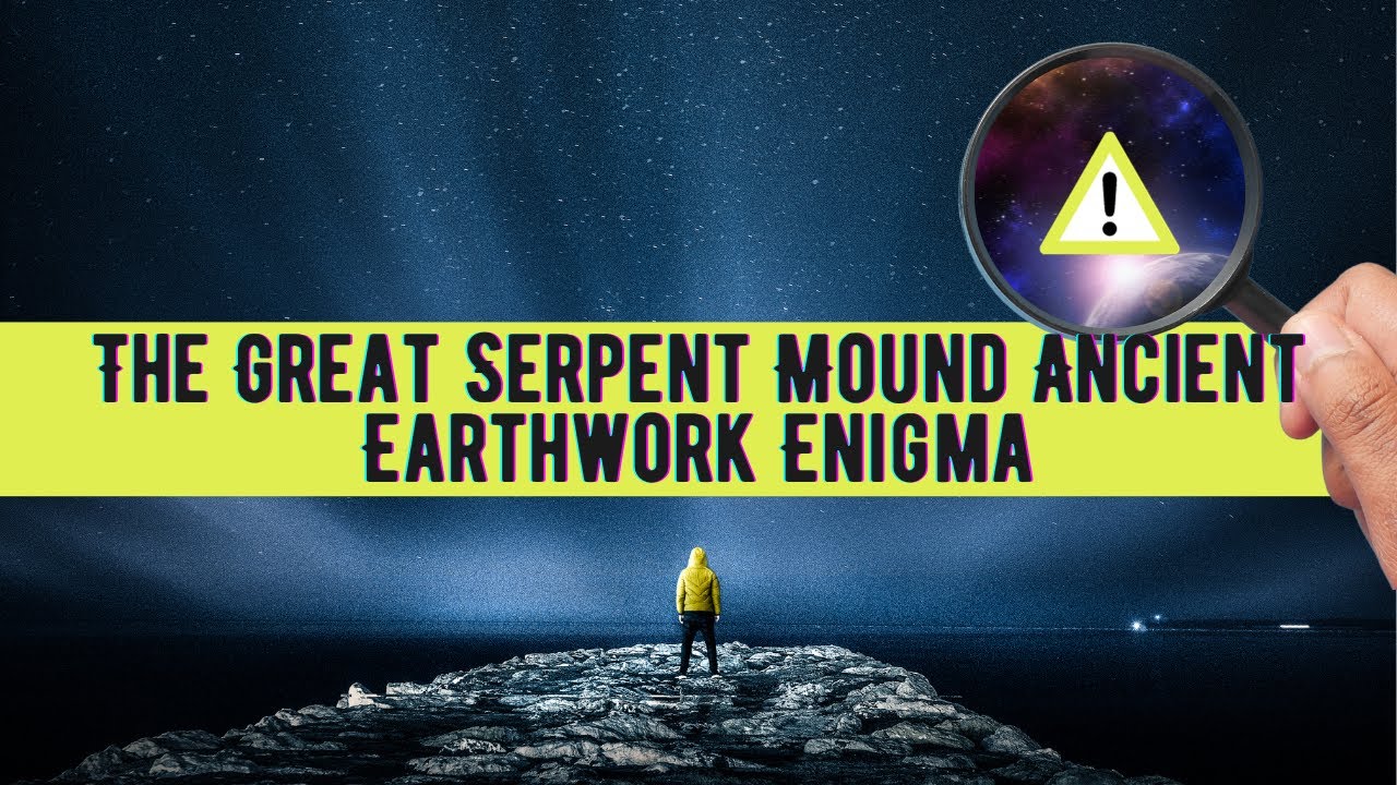 The Great Serpent Mound  Ancient Earthwork Enigma