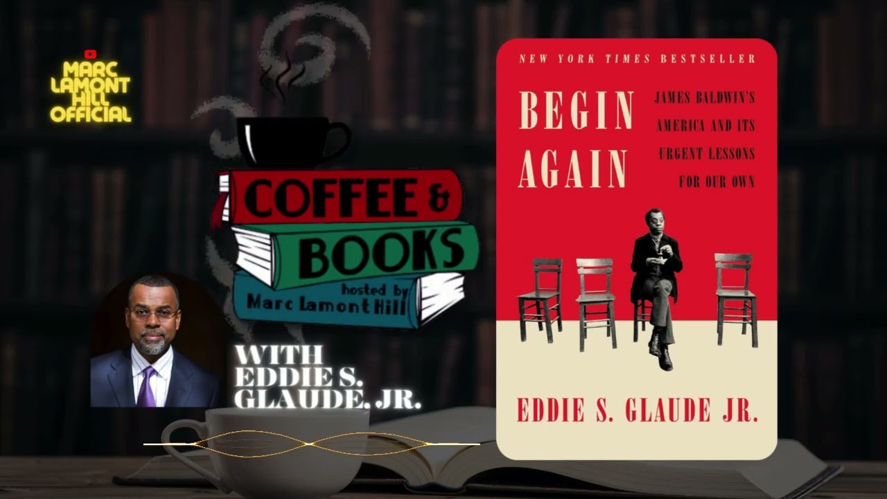 Coffee & Books Ep.2 | "Begin Again" by Eddie S. Glaude, Jr.